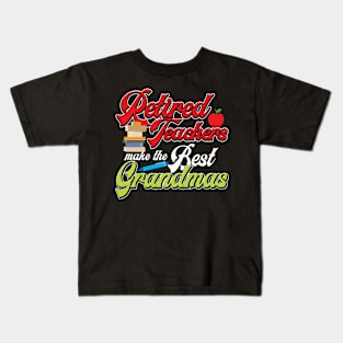 Retied Teachers Make The Best Grandmas Funny Retired Kids T-Shirt